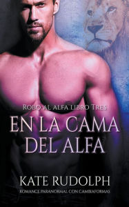 Title: En la Cama del Alfa, Author: Kate Rudolph