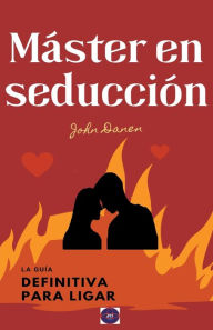 Title: Mï¿½ster en seducciï¿½n, Author: John Danen