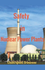 Title: Safety in Nuclear Power Plants, Author: Chakrapani Srinivasa