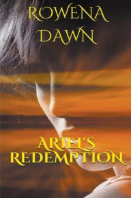 Title: Ariel's Redemption, Author: Rowena Dawn