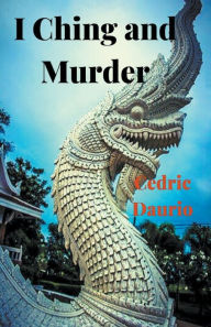 Title: I Ching and Murder, Author: Cïdric Daurio