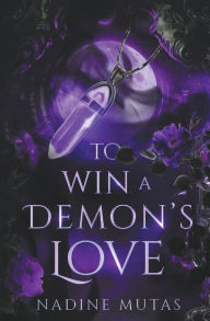 Title: To Win a Demon's Love, Author: Nadine Mutas