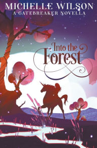 Title: Into the Forest, Author: Michelle Wilson