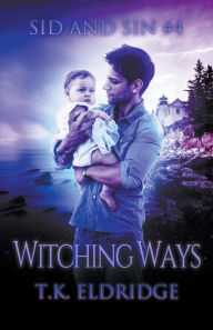 Title: Witching Ways, Author: T K Eldridge