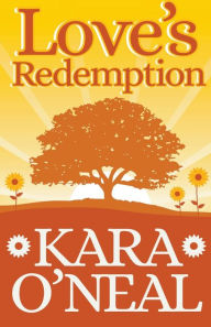 Title: Love's Redemption, Author: Kara O'Neal