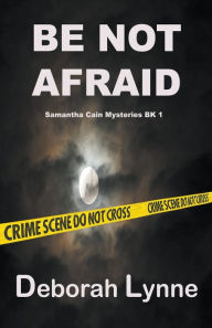 Title: Be Not Afraid, Author: Deborah Lynne