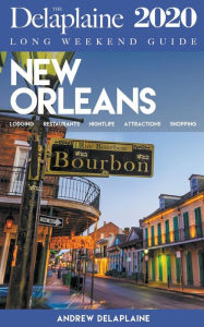 Title: New Orleans - The Delaplaine 2020 Long Weekend Guide, Author: Andrew Delaplaine