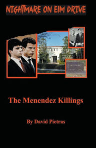 Title: A Nightmare on Elm Drive The Menendez Killings, Author: David Pietras