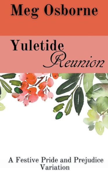 Yuletide Reunion: A Pride and Prejudice Variation