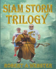 Title: Siam Storm - Trilogy, Author: Robert A Webster