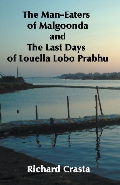 The Man-eaters of Malgoonda and the Last Days of Louella Lobo Prabhu