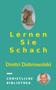 Title: Lernen Sie Schach, Author: Dmitri Dobrowolski