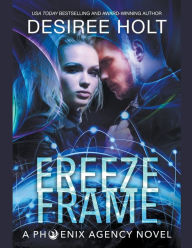 Title: Freeze Frame, Author: Desiree Holt