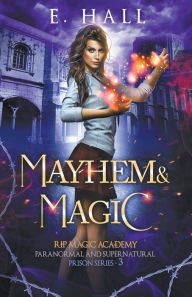 Title: Mayhem and Magic, Author: E Hall