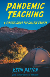 Title: Pandemic Teaching: A Survival Guide for College Faculty, Author: Kevin Patton