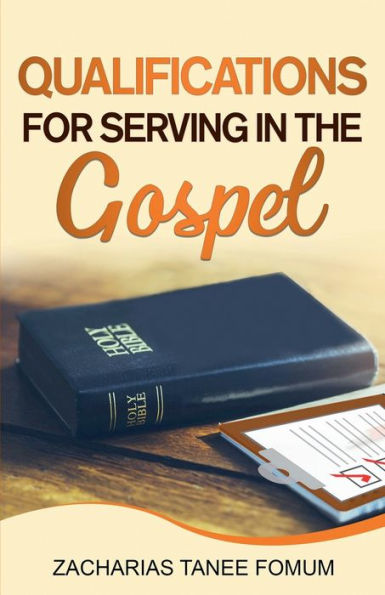 Qualifications For Serving The Gospel
