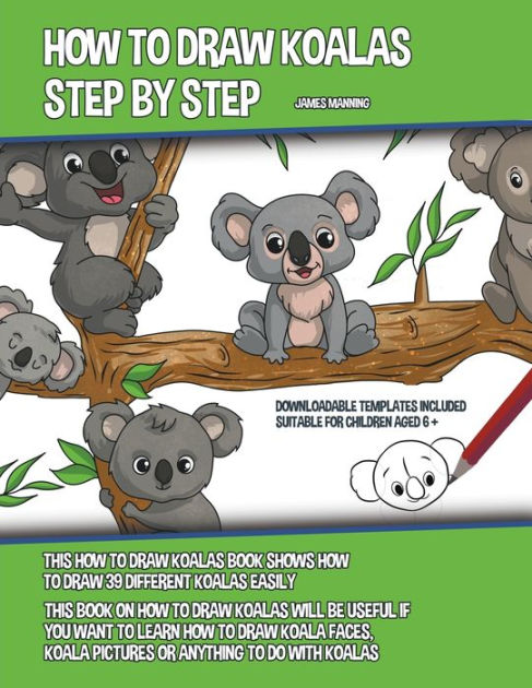 How to Draw Koalas Step by Step (This How to Draw Koalas Book Shows How ...