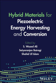 Title: Hybrid Materials for Piezoelectric Energy Harvesting and Conversion, Author: S. Wazed Ali
