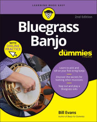 Title: Bluegrass Banjo For Dummies: Book + Online Video & Audio Instruction, Author: Bill Evans