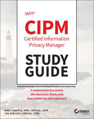 Title: IAPP CIPM Certified Information Privacy Manager Study Guide, Author: Mike Chapple