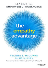 Title: The Empathy Advantage: Leading the Empowered Workforce, Author: Heather E. McGowan