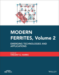 Title: Modern Ferrites, Volume 2: Emerging Technologies and Applications, Author: Vincent G. Harris