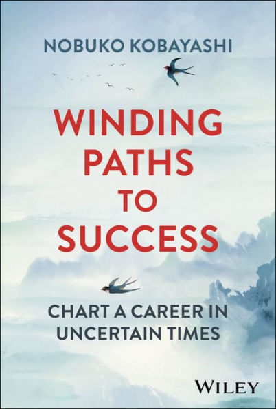 Winding Paths to Success: Chart a Career Uncertain Times