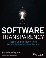 Title: Software Transparency: Supply Chain Security in an Era of a Software-Driven Society, Author: Chris Hughes