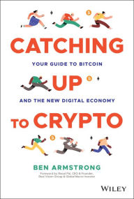 Free download of ebook Catching Up to Crypto: Your Guide to Bitcoin and the New Digital Economy 9781394158744 in English
