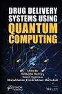 Drug Delivery Systems using Quantum Computing