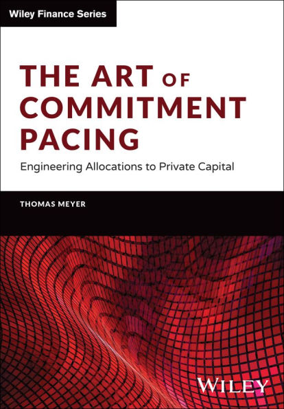 The Art of Commitment Pacing: Engineering Allocations to Private Capital