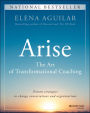 Arise: The Art of Transformational Coaching