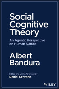 Free ebook downloads for android tablets Social Cognitive Theory: An Agentic Perspective on Human Nature 9781394161454  by Albert Bandura, Daniel Cervone, Albert Bandura, Daniel Cervone (English literature)
