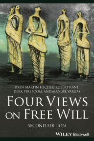 Title: Four Views on Free Will, Author: John Martin Fischer