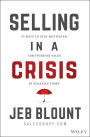 Selling in a Crisis: 55 Ways to Stay Motivated and Increase Sales in Volatile Times