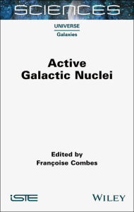 Title: Active Galactic Nuclei, Author: Francoise Combes