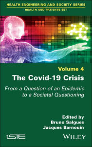 Title: The Covid-19 Crisis: From a Question of an Epidemic to a Societal Questioning, Volume 4, Author: Bruno Salgues