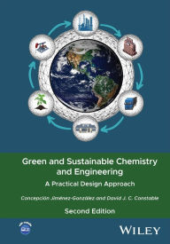 French books audio download Green and Sustainable Chemistry and Engineering: A Practical Design Approach by Concepción Jiménez-González, David J. C. Constable English version