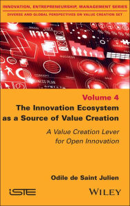Title: The Innovation Ecosystem as a Source of Value Creation: A Value Creation Lever for Open Innovation, Author: Odile de Saint Julien