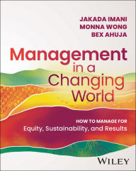 Textbooks download forum Management In A Changing World: How to Manage for Equity, Sustainability, and Results English version