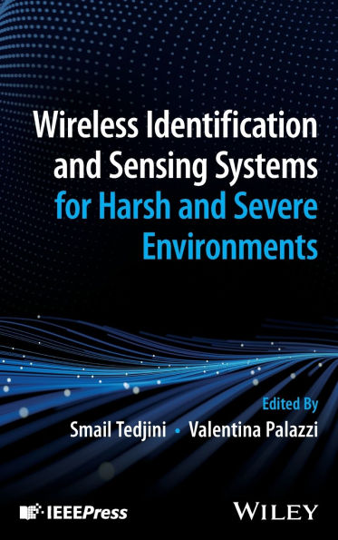 Wireless Identification and Sensing Systems for Harsh and Severe Environments