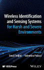 Wireless Identification and Sensing Systems for Harsh and Severe Environments
