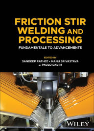 Title: Friction Stir Welding and Processing: Fundamentals to Advancements, Author: Sandeep Rathee