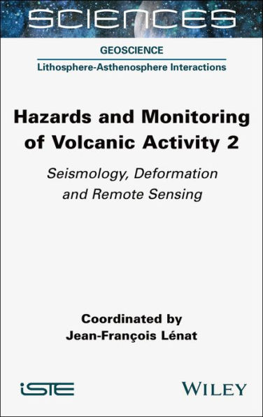 Hazards and Monitoring of Volcanic Activity 2: Seismology, Deformation and Remote Sensing