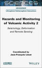 Hazards and Monitoring of Volcanic Activity 2: Seismology, Deformation and Remote Sensing