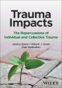 Trauma Impacts: The Repercussions of Individual and Collective Trauma