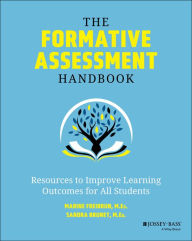Download free ebooks in english The Formative Assessment Handbook: Resources to Improve Learning Outcomes for All Students 9781394170739