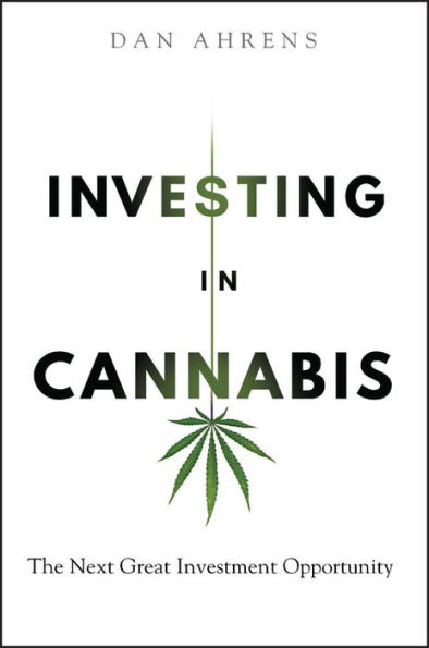 Investing Cannabis: The Next Great Investment Opportunity