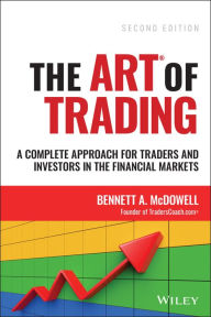 Title: The ART of Trading: A Complete Approach for Traders and Investors in the Financial Markets, Author: Bennett A. McDowell