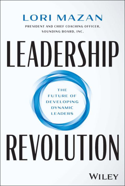 Leadership Revolution: The Future of Developing Dynamic Leaders